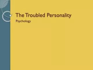 The Troubled Personality