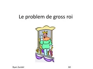 le problem de gross roi