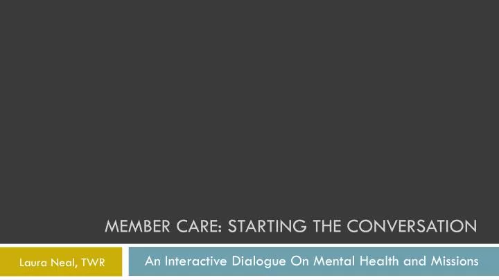 member care starting the conversation