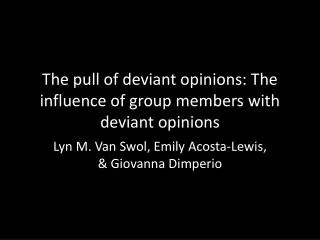 The pull of deviant opinions: The influence of group members with deviant opinions