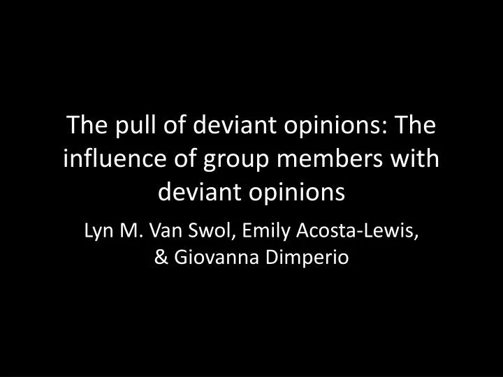the pull of deviant opinions the influence of group members with deviant opinions