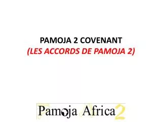 PAMOJA 2 COVENANT ( LES ACCORDS DE PAMOJA 2)