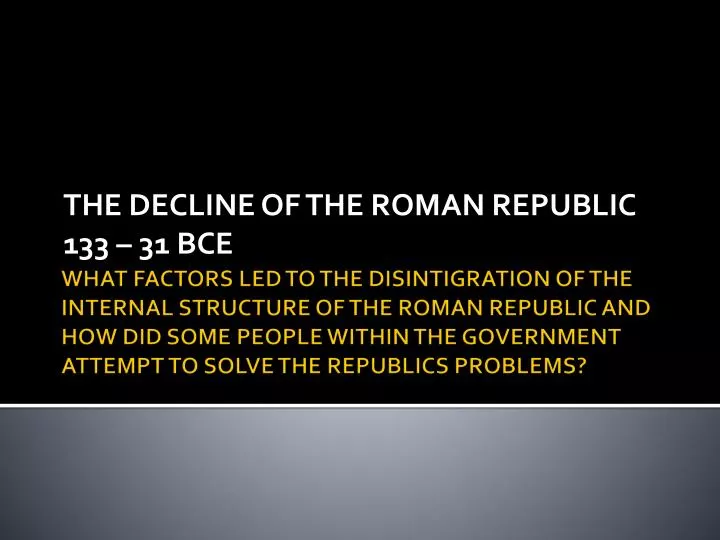 the decline of the roman republic 133 31 bce