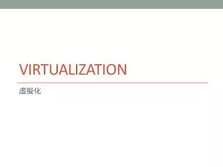 Virtualization