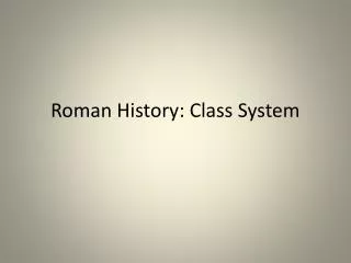 Roman History: Class System