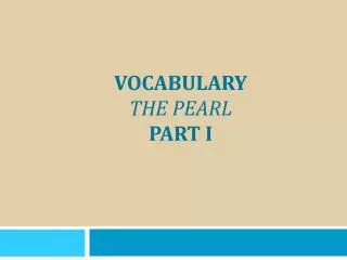 Vocabulary The Pearl Part I