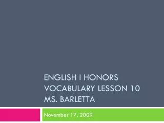 English I Honors Vocabulary Lesson 10 Ms. Barletta