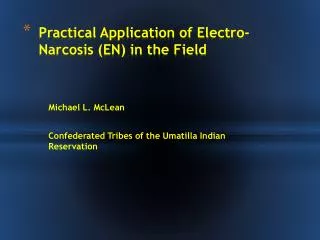 Practical Application of Electro-Narcosis (EN) in the Field
