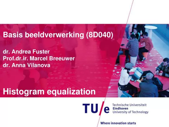 basis beeldverwerking 8d040 dr andrea fuster prof dr ir marcel breeuwer dr anna vilanova