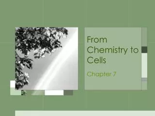 From Chemistry to Cells