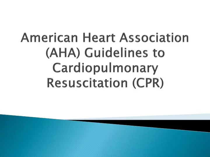 american heart association aha guidelines to cardiopulmonary resuscitation cpr