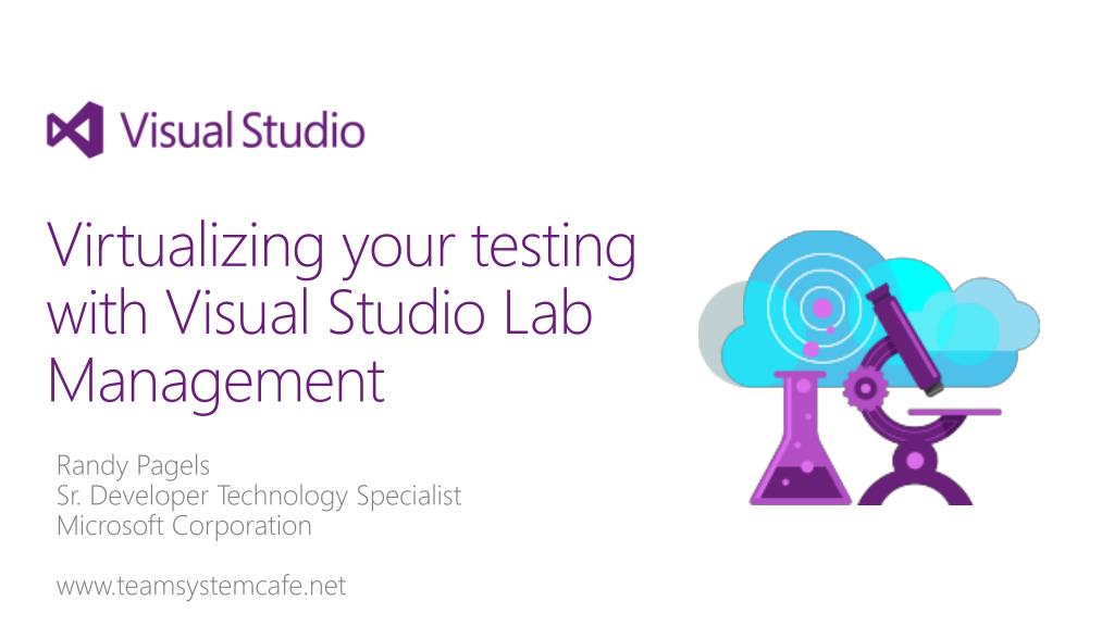 PPT - Virtualizing your testing with Visual Studio Lab Management ...