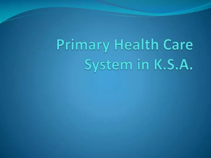 primary health care s ystem in k s a