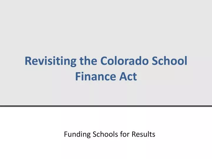 revisiting the colorado school finance act