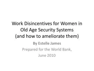 Work Disincentives for Women in Old Age Security Systems (and how to ameliorate them)