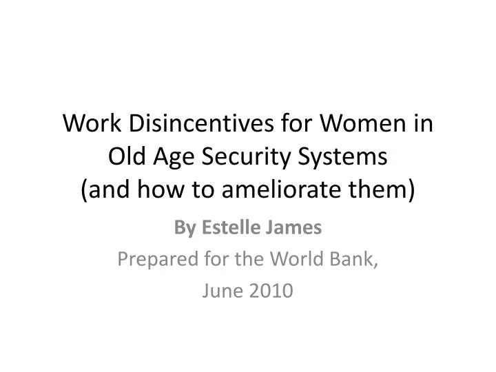 work disincentives for women in old age security systems and how to ameliorate them