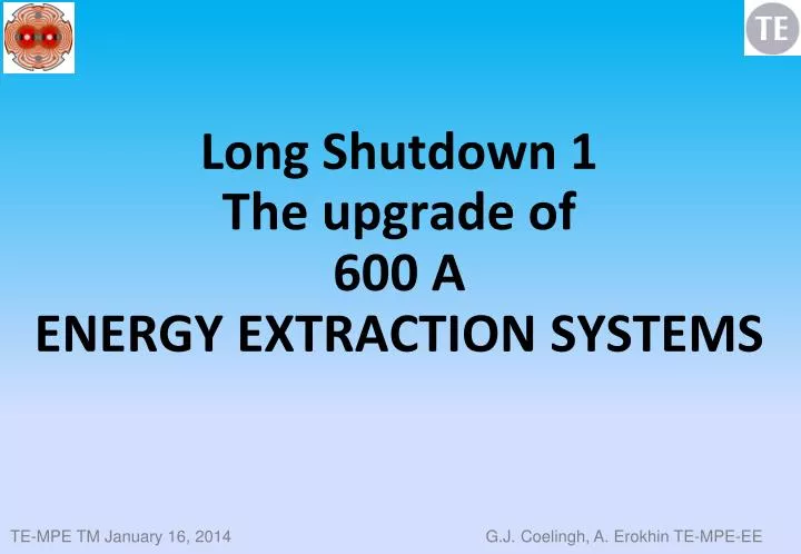 long shutdown 1 the upgrade of 600 a energy extraction systems