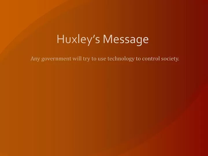 huxley s message