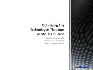 Optimizing The Technologies That Y our Facility H as In Place