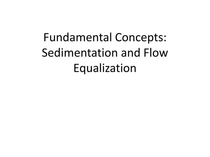 fundamental concepts sedimentation and flow equalization