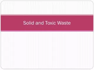 Solid and Toxic Waste