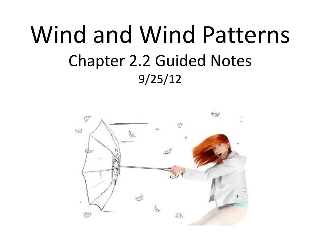 PPT - Wind and Wind Patterns Chapter 2.2 Guided Notes 9/25/12 ...