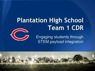 Plantation High School Team 1 CDR