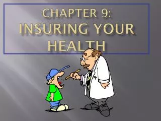 CHAPTER 9: INSURING YOUR HEALTH