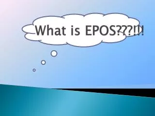 What is EPOS???!!!
