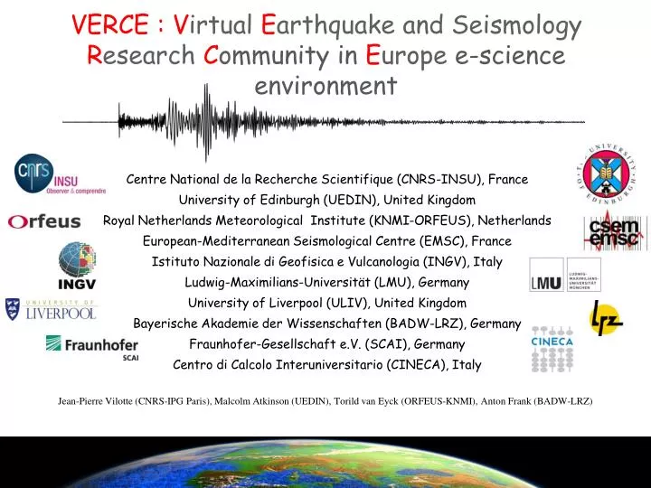 verce v irtual e arthquake and seismology r esearch c o mmunity in e urope e science environment