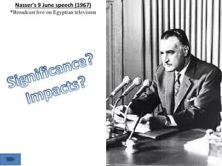 Nasser's 9 June speech (1967) * Broadcast live on Egyptian television