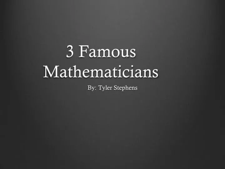 3 famous mathematicians