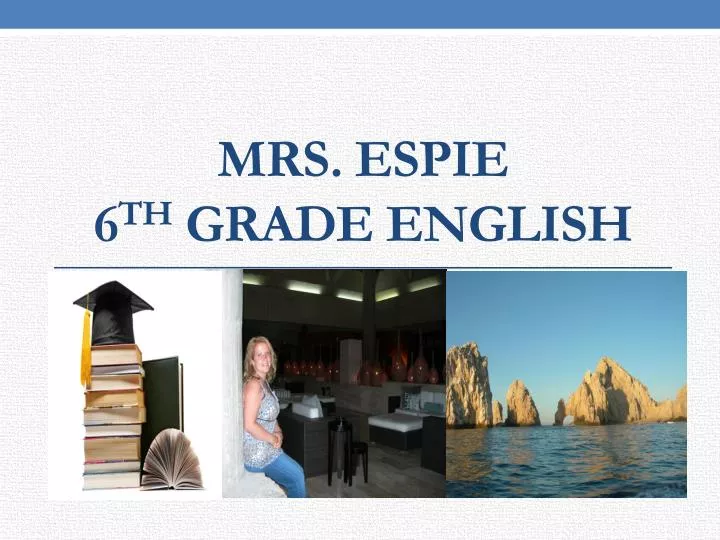 mrs espie 6 th grade english