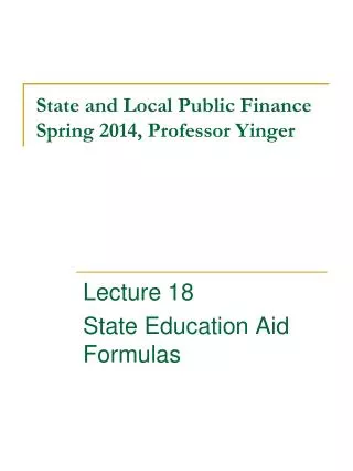 State and Local Public Finance Spring 2014, Professor Yinger
