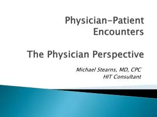 Physician-Patient Encounters The Physician Perspective