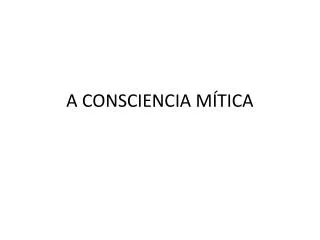 a consciencia m tica