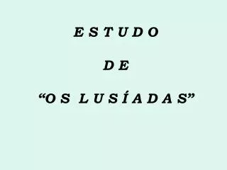 e s t u d o d e o s l u s a d a s