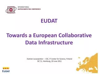 EUDAT Towards a European Collaborative Data Infrastructure