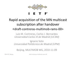 Luis M. Contreras, Carlos J. Bernardos Universidad Carlos III de Madrid (UC3M) Ignacio Soto