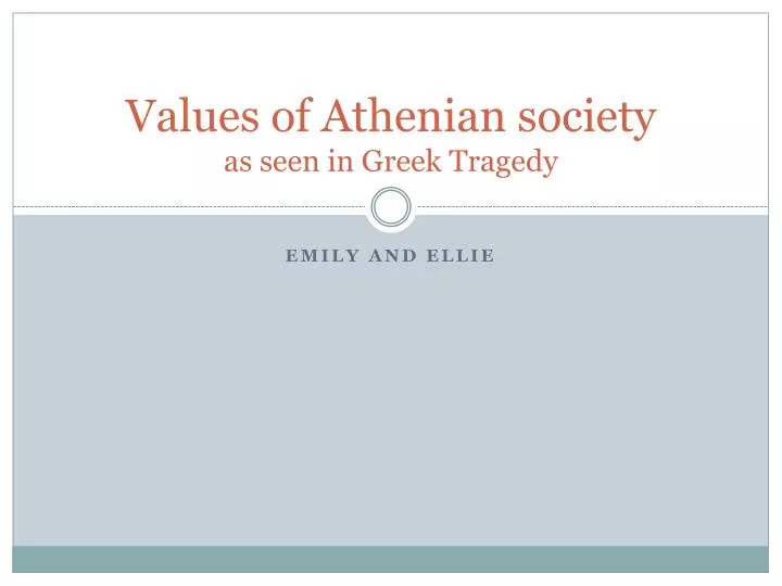 values of athenian society as seen in greek tragedy