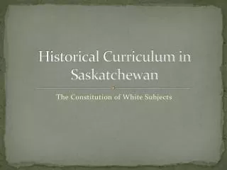 historical curriculum in saskatchewan