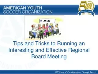 Tips and Tricks to Running an Interesting and Effective Regional Board Meeting