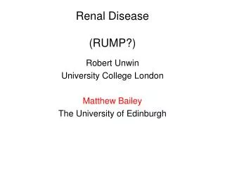 Renal Disease (RUMP?)