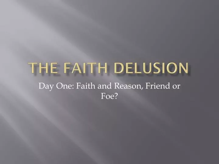 the faith delusion