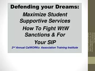 Defending your Dreams: Maximize Student Supportive Services How To Fight WtW Sanctions &amp; For