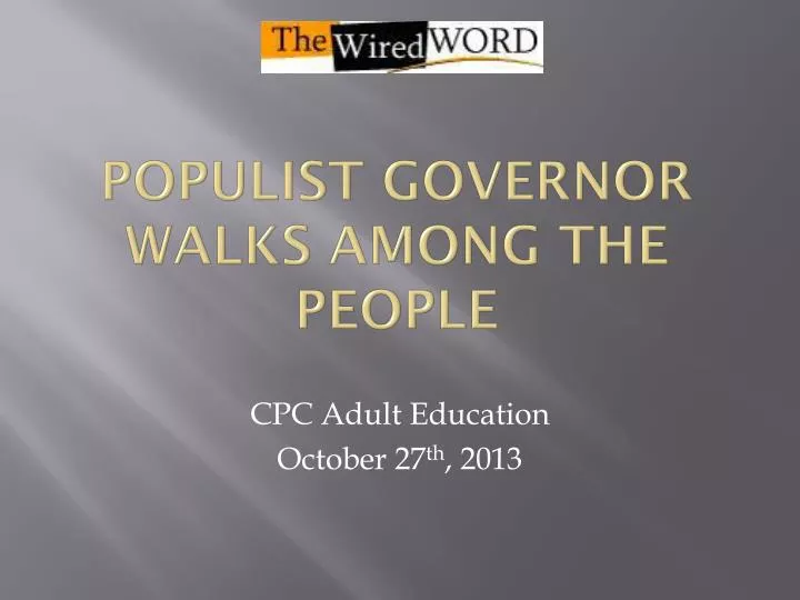 populist governor walks among the people