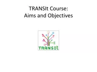 TRANSIt Course: Aims and Objectives