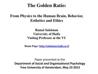 The Golden Ratio: From Physics to the Human Brain, Behavior, Esthetics and Ethics Ramzi Suleiman