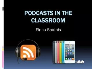 Podcasts in the classroom