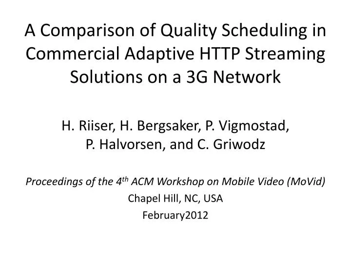 a comparison of quality scheduling in commercial adaptive http streaming solutions on a 3g network